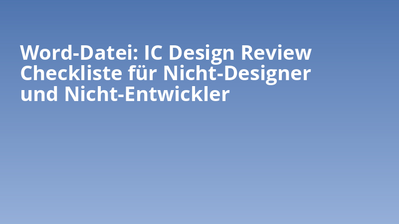 Word-Datei: IC Design Review Checkliste für Nicht-Designer und Nicht-Entwickler