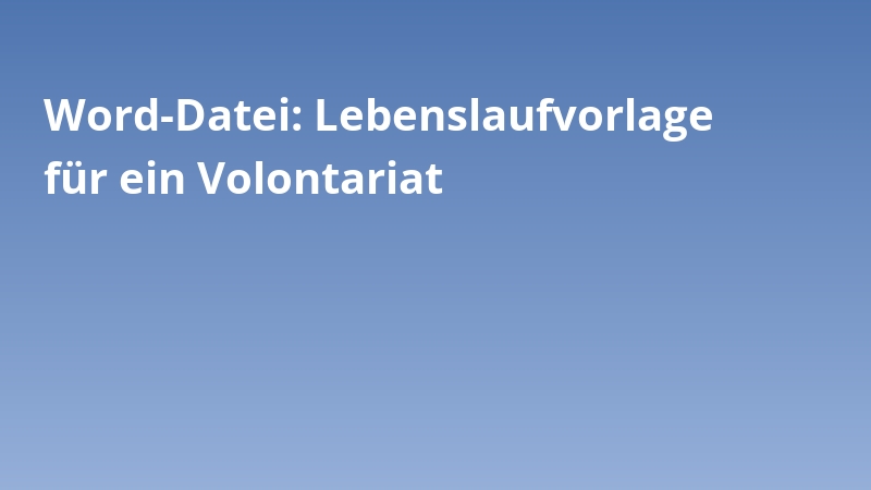 Word-Datei: Lebenslaufvorlage für ein Volontariat