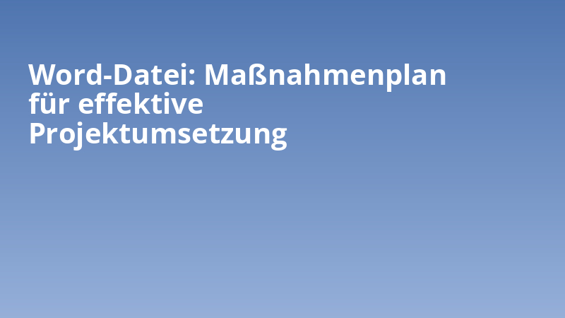 Word-Datei: Maßnahmenplan für effektive Projektumsetzung