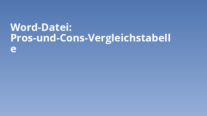 Word-Datei: Pros-und-Cons-Vergleichstabelle