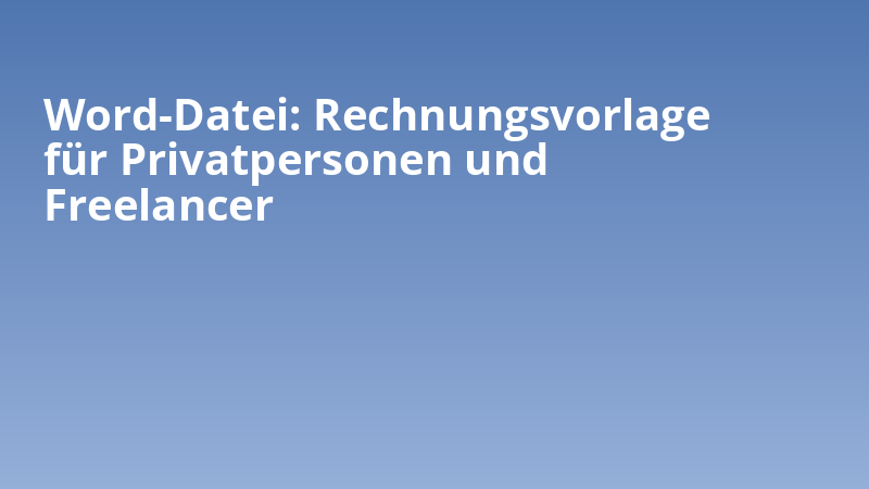 Word-Datei: Rechnungsvorlage für Privatpersonen und Freelancer