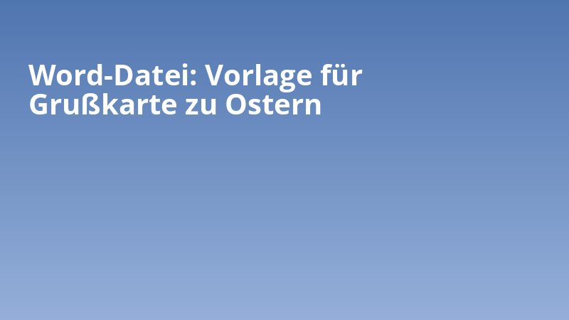 Word-Datei: Vorlage für Grußkarte zu Ostern