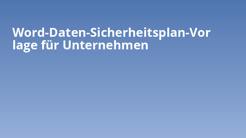 Word-Daten-Sicherheitsplan-Vorlage für Unternehmen