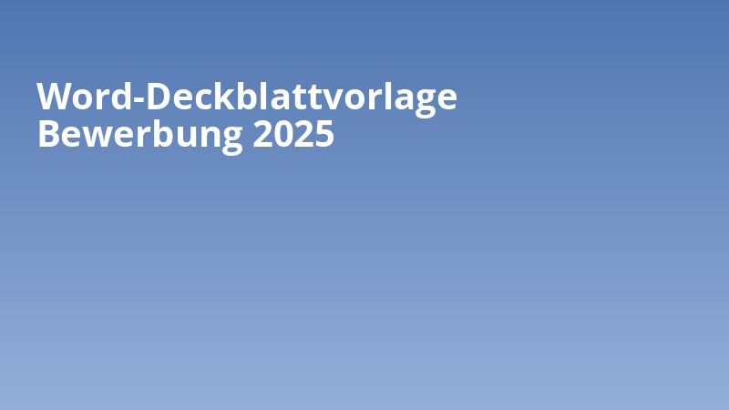 Word-Deckblattvorlage Bewerbung 2025