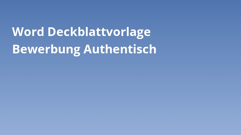 Word Deckblattvorlage Bewerbung Authentisch