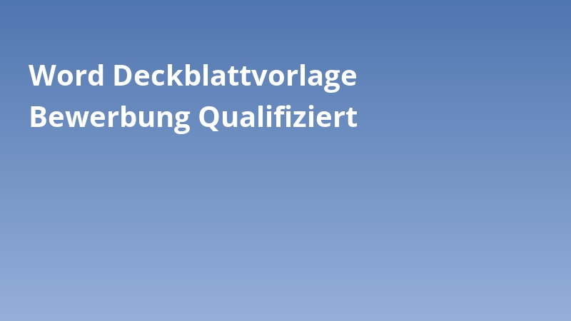 Word Deckblattvorlage Bewerbung Qualifiziert
