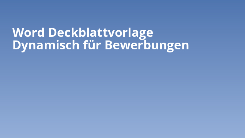 Word Deckblattvorlage Dynamisch für Bewerbungen