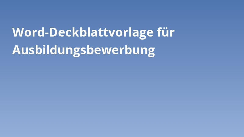 Word-Deckblattvorlage für Ausbildungsbewerbung