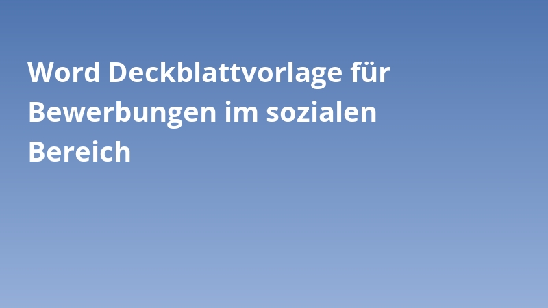 Word Deckblattvorlage für Bewerbungen im sozialen Bereich