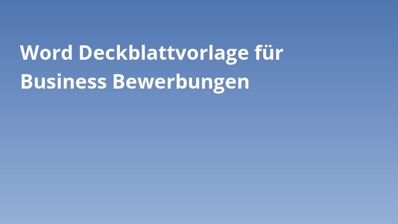 Word Deckblattvorlage für Business Bewerbungen