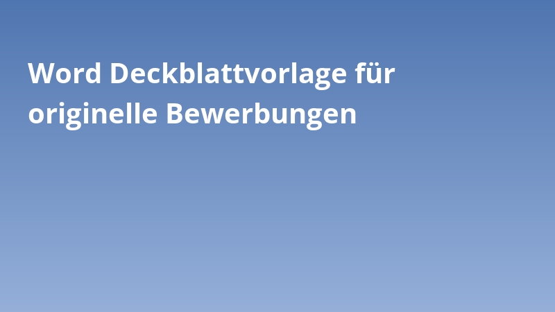 Word Deckblattvorlage für originelle Bewerbungen