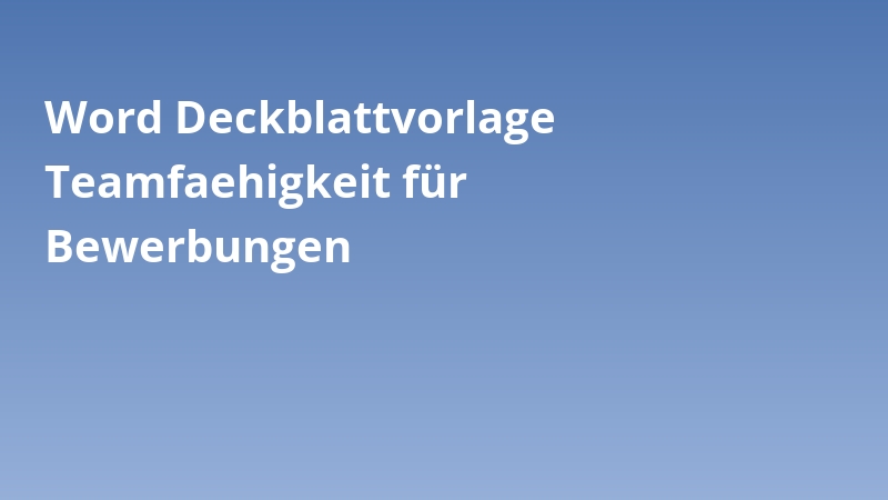 Word Deckblattvorlage Teamfaehigkeit für Bewerbungen