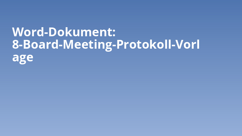 Word-Dokument: 8-Board-Meeting-Protokoll-Vorlage