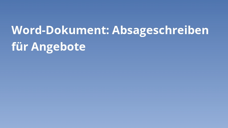 Word-Dokument: Absageschreiben für Angebote