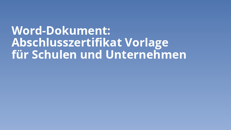 Word-Dokument: Abschlusszertifikat Vorlage für Schulen und Unternehmen