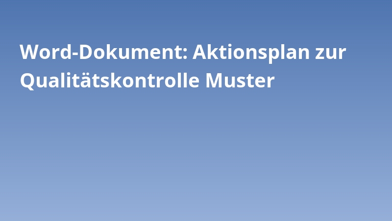 Word-Dokument: Aktionsplan zur Qualitätskontrolle Muster