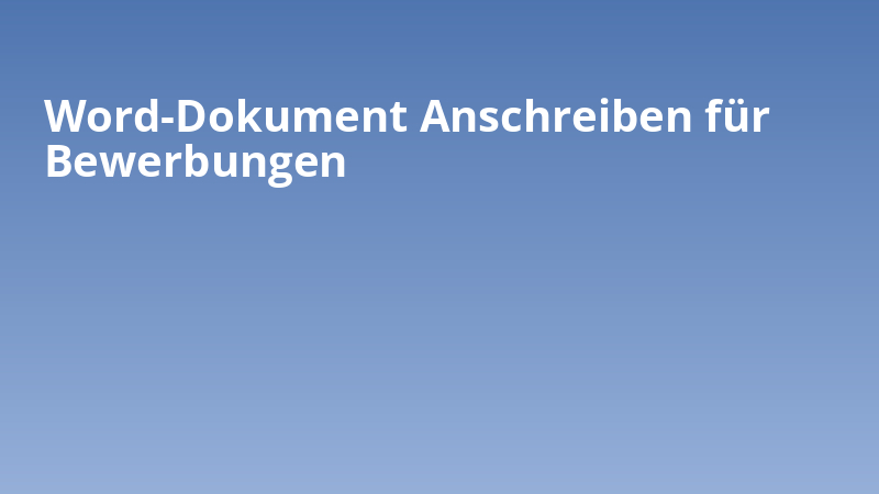 Word-Dokument Anschreiben für Bewerbungen