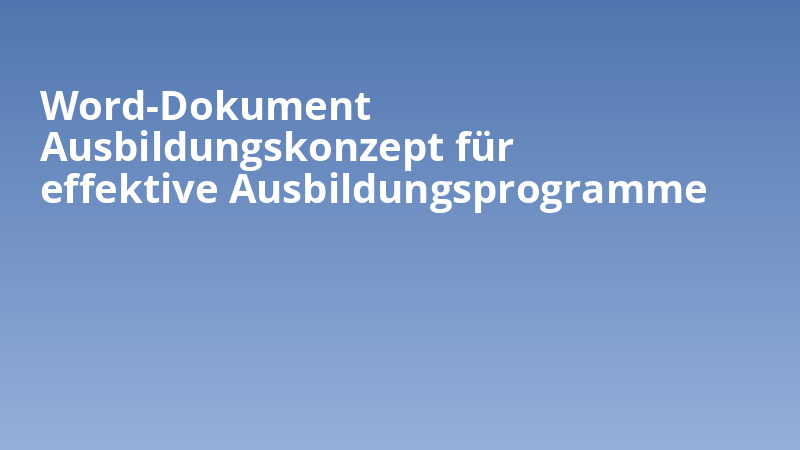 Word-Dokument Ausbildungskonzept für effektive Ausbildungsprogramme