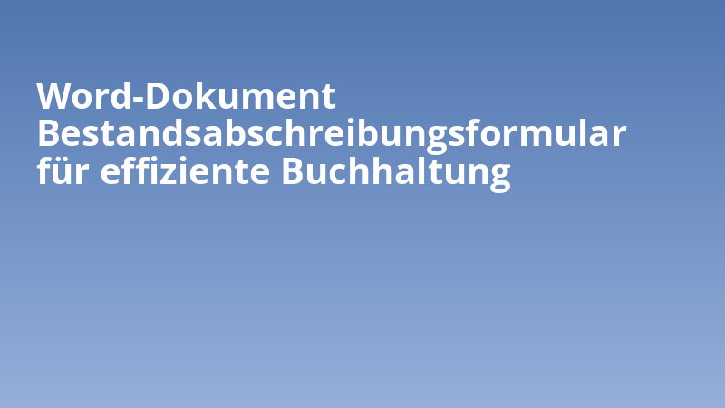 Word-Dokument Bestandsabschreibungsformular für effiziente Buchhaltung