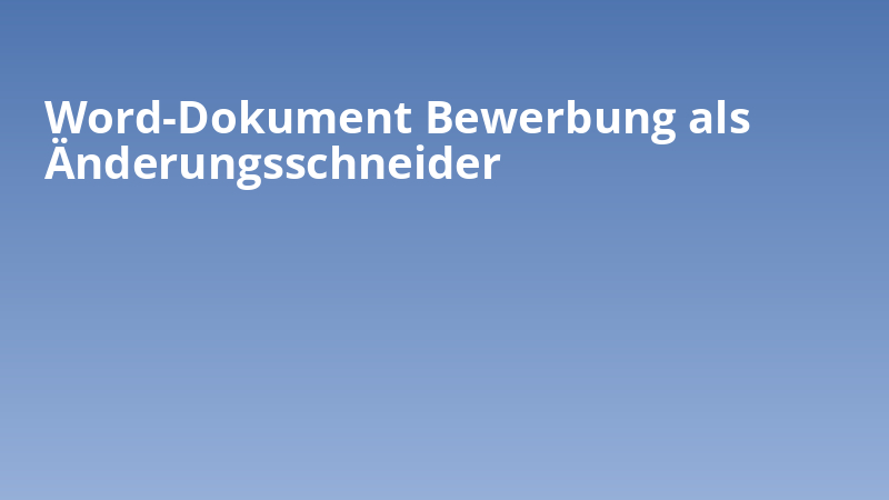 Word-Dokument Bewerbung als Änderungsschneider
