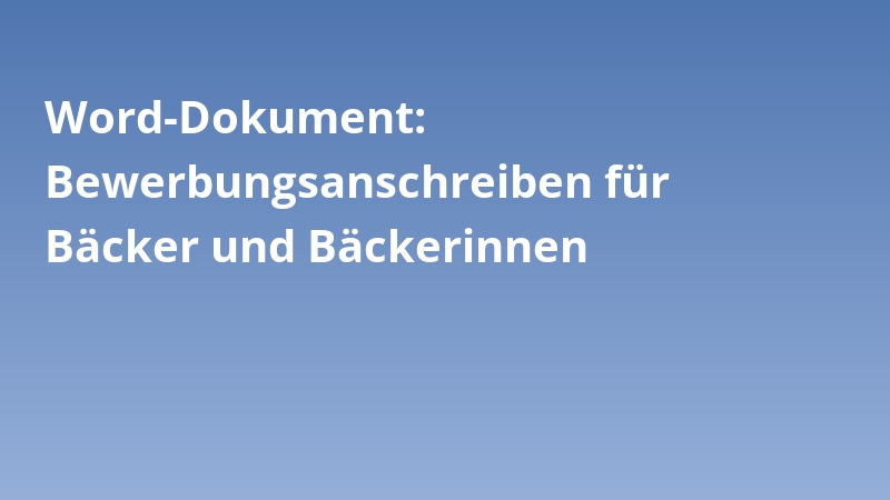 Word-Dokument: Bewerbungsanschreiben für Bäcker und Bäckerinnen