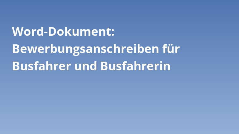Word-Dokument: Bewerbungsanschreiben für Busfahrer und Busfahrerin