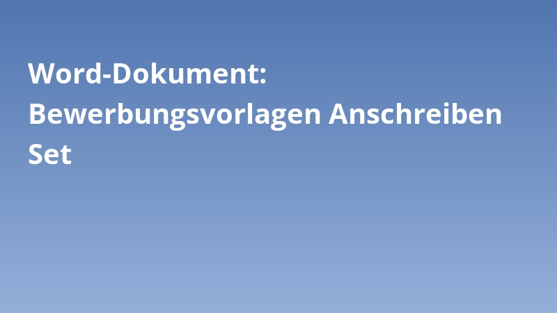 Word-Dokument: Bewerbungsvorlagen Anschreiben Set