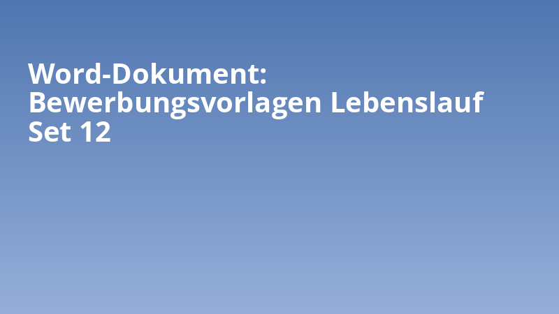 Word-Dokument: Bewerbungsvorlagen Lebenslauf Set 12