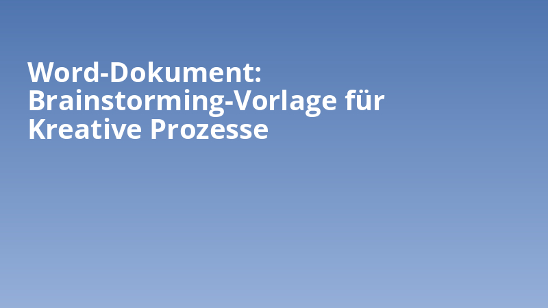 Word-Dokument: Brainstorming-Vorlage für Kreative Prozesse