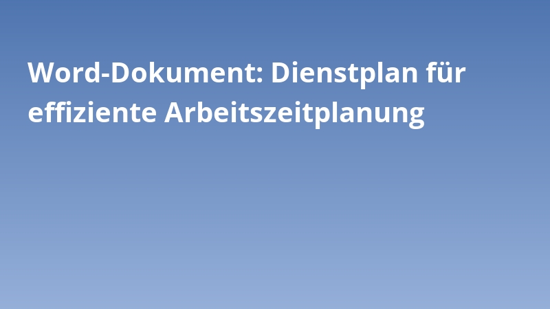 Word-Dokument: Dienstplan für effiziente Arbeitszeitplanung