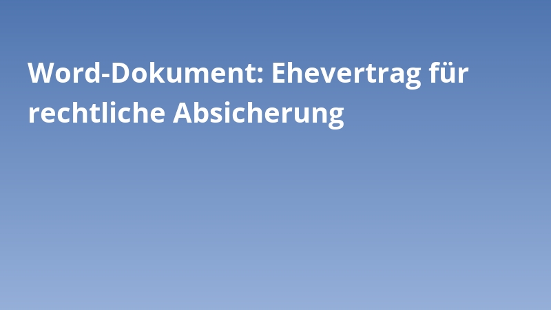 Word-Dokument: Ehevertrag für rechtliche Absicherung
