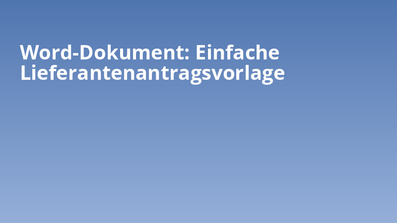 Word-Dokument: Einfache Lieferantenantragsvorlage
