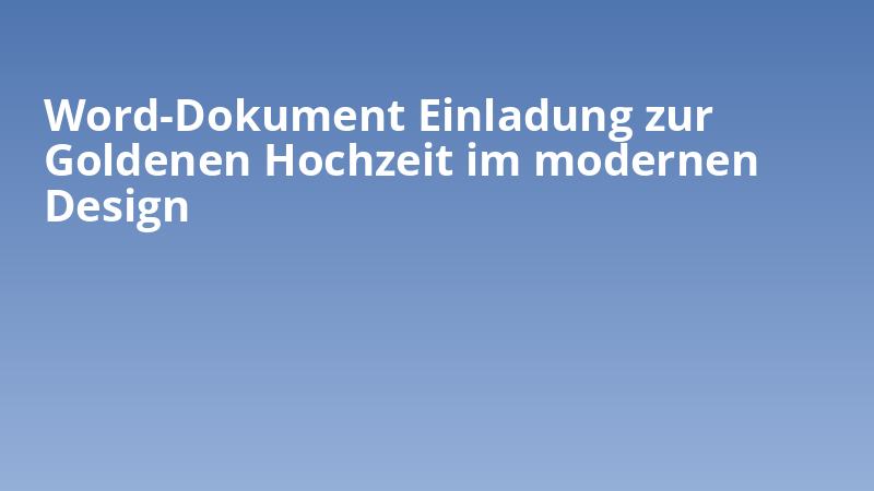 Word-Dokument Einladung zur Goldenen Hochzeit im modernen Design
