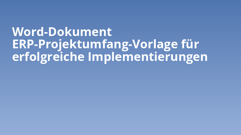 Word-Dokument ERP-Projektumfang-Vorlage für erfolgreiche Implementierungen