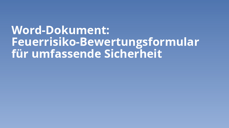 Word-Dokument: Feuerrisiko-Bewertungsformular für umfassende Sicherheit