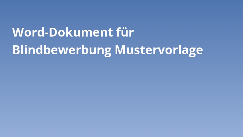 Word-Dokument für Blindbewerbung Mustervorlage