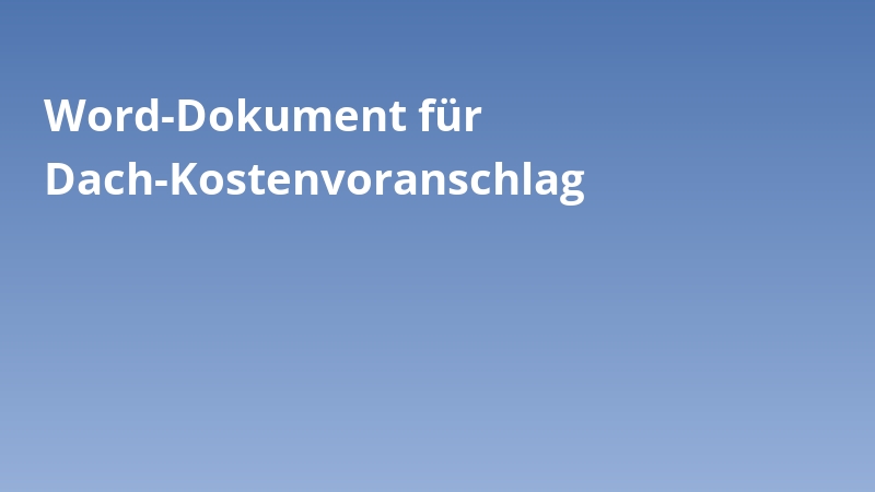 Word-Dokument für Dach-Kostenvoranschlag