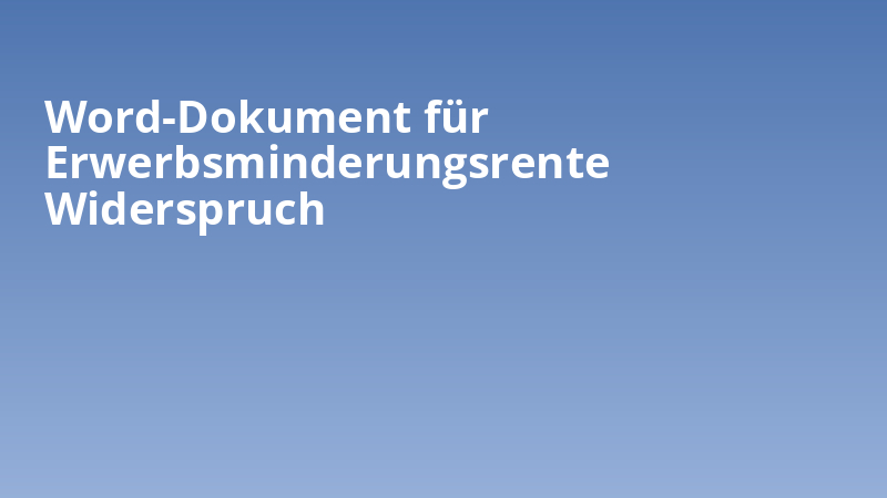 Word-Dokument für Erwerbsminderungsrente Widerspruch