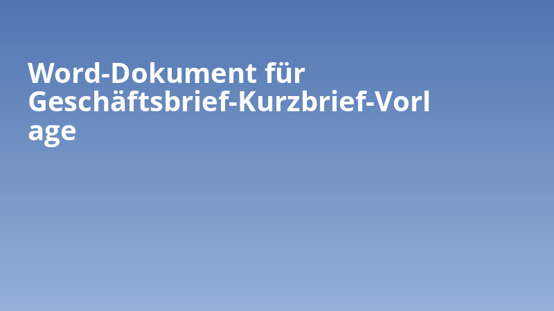 Word-Dokument für Geschäftsbrief-Kurzbrief-Vorlage