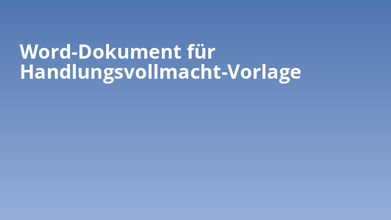 Word-Dokument für Handlungsvollmacht-Vorlage