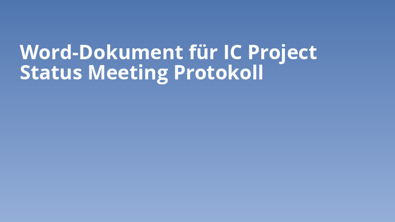 Word-Dokument für IC Project Status Meeting Protokoll