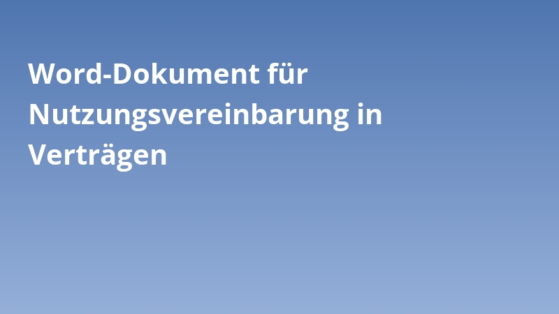 Word-Dokument für Nutzungsvereinbarung in Verträgen