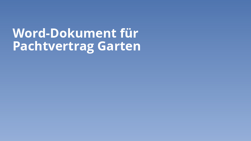 Word-Dokument für Pachtvertrag Garten