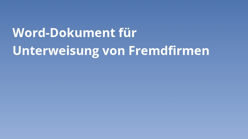 Word-Dokument für Unterweisung von Fremdfirmen