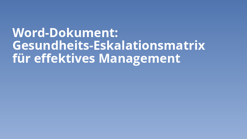 Word-Dokument: Gesundheits-Eskalationsmatrix für effektives Management