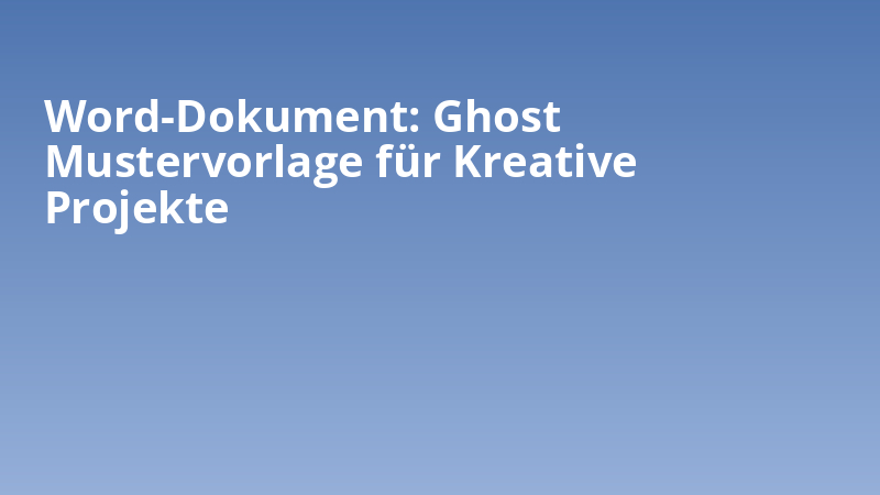 Word-Dokument: Ghost Mustervorlage für Kreative Projekte