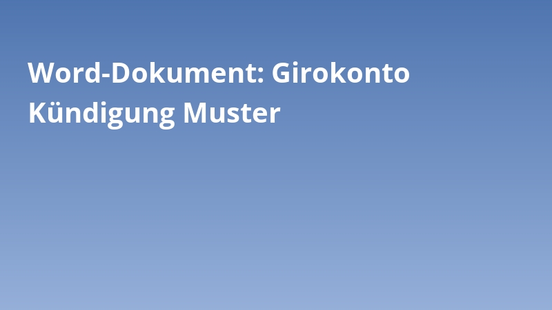 Word-Dokument: Girokonto Kündigung Muster