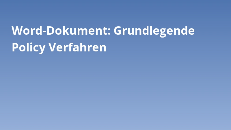 Word-Dokument: Grundlegende Policy Verfahren