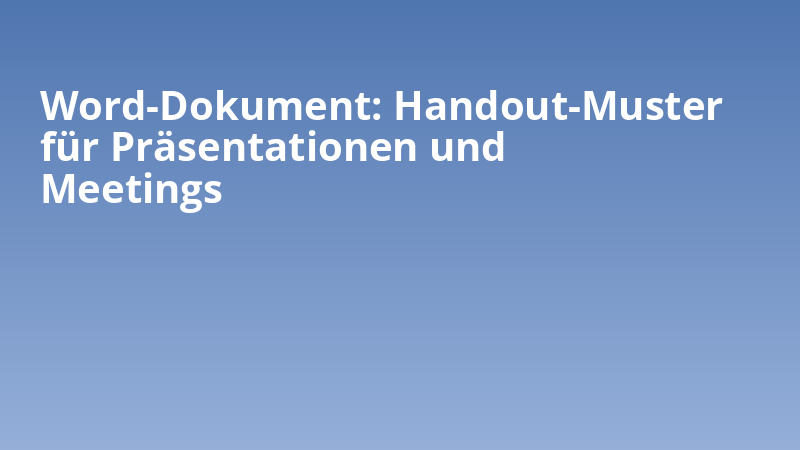 Word-Dokument: Handout-Muster für Präsentationen und Meetings