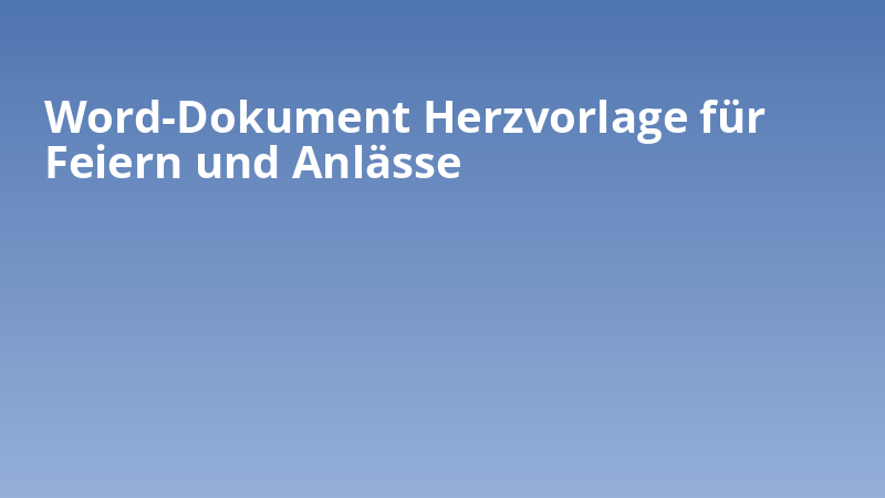 Word-Dokument Herzvorlage für Feiern und Anlässe